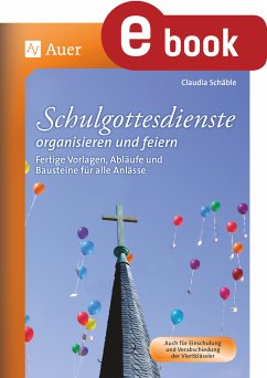 Schulgottesdienste organisieren und feiern (eBook, PDF) - Schäble, Claudia