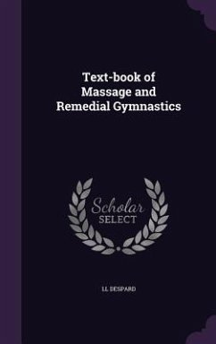 Text-book of Massage and Remedial Gymnastics - Despard, Ll