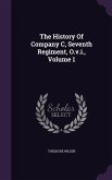 The History Of Company C, Seventh Regiment, O.v.i., Volume 1