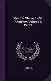 Quain's Elements Of Anatomy, Volume 1, Part 2
