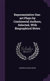 Representative One-act Plays by Continental Authors, Selected, With Biographical Notes