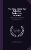 The Eight Hours' Day In British Engineering Industries: An Examination And Criticism Of Recent Experiments