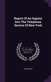 Report Of An Inquiry Into The Telephone Service Of New York