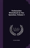 Technisches Wörterbuch In Vier Sprachen, Volume 3