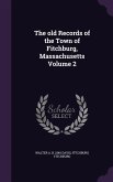 The old Records of the Town of Fitchburg, Massachusetts Volume 2