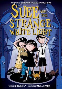 Suee and the Strange White Light (Suee and the Shadow Book #2) - Ly, Ginger