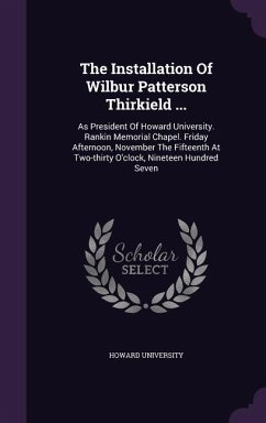 The Installation Of Wilbur Patterson Thirkield ... - University, Howard