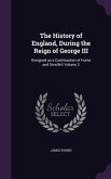 The History of England, During the Reign of George III