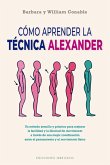 Como Aprender La Tecnica Alexander Como Aprender La Tecnica Alexander