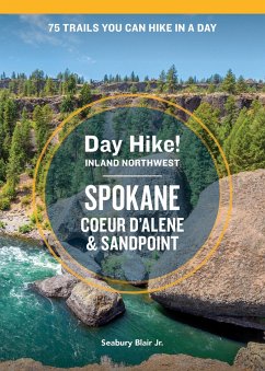 Day Hike Inland Northwest: Spokane, Coeur d'Alene, and Sandpoint, 2nd Edition - Blair, Seabury