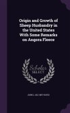 Origin and Growth of Sheep Husbandry in the United States With Some Remarks on Angora Fleece