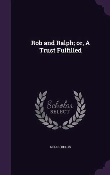 Rob and Ralph; or, A Trust Fulfilled