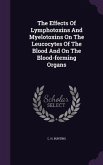 The Effects Of Lymphotoxins And Myelotoxins On The Leucocytes Of The Blood And On The Blood-forming Organs