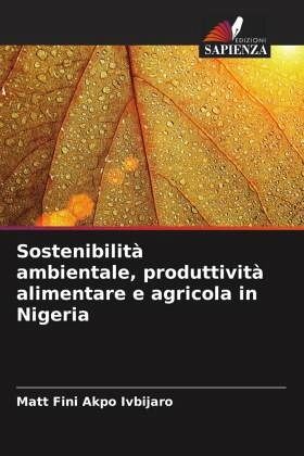Sostenibilità ambientale, produttività alimentare e agricola in Nigeria Sostenibilità ambientale, produttività alimentare e agricola in Nigeria