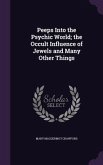 Peeps Into the Psychic World; the Occult Influence of Jewels and Many Other Things