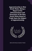 Apprenticeship in New South Wales. Being a Report of the Determinations and Directions of the New South Wales Board of Trade Upon the Subject of Appre