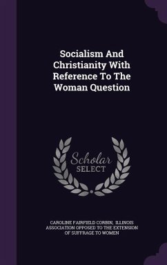 Socialism And Christianity With Reference To The Woman Question - Corbin, Caroline Fairfield