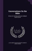 Conversations On the Bible: Written for the Massachusetts Sabbath School Union