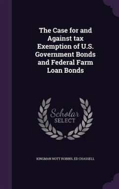 Cover The Case for and Against tax Exemption of U.S. Government Bonds and Federal Farm Loan Bonds