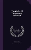 The Works Of Thomas Gray, Volume 4