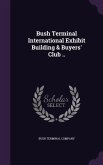Bush Terminal International Exhibit Building & Buyers' Club ..