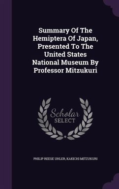 Summary Of The Hemiptera Of Japan, Presented To The United States National Museum By Professor Mitzukuri - Uhler, Philip Reese; Mitzukuri, Kakichi