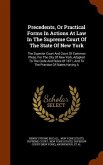 Precedents, Or Practical Forms In Actions At Law In The Supreme Court Of The State Of New York: The Superior Court And Court Of Common Pleas, For The