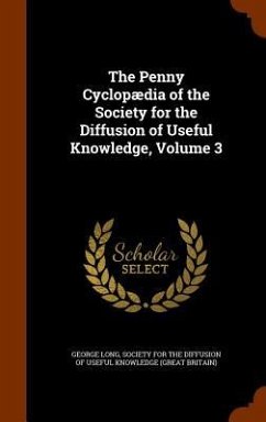 The Penny Cyclopædia of the Society for the Diffusion of Useful Knowledge, Volume 3 - Long, George