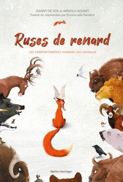 Ruses de Renard - Les Comportements Humains Des Animaux - de Vos, Danny