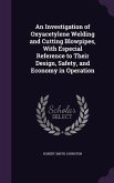 An Investigation of Oxyacetylene Welding and Cutting Blowpipes, With Especial Reference to Their Design, Safety, and Economy in Operation