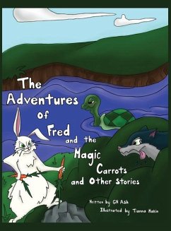 The Adventures of Fred and the Magic Carrots and Other Stories - Ash, Gw