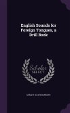 English Sounds for Foreign Tongues, a Drill Book