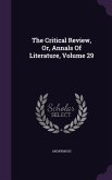 The Critical Review, Or, Annals Of Literature, Volume 29