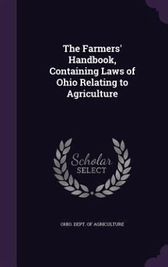 The Farmers' Handbook, Containing Laws of Ohio Relating to Agriculture