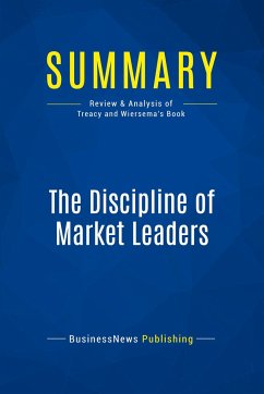 Summary: The Discipline of Market Leaders - Businessnews Publishing