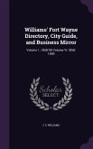 Williams' Fort Wayne Directory, City Guide, and Business Mirror: Volume 1, 1858-'59 Volume Yr.1858-1859