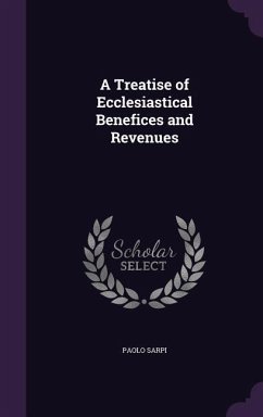 A Treatise of Ecclesiastical Benefices and Revenues - Sarpi, Paolo