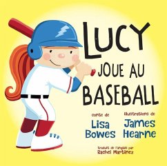 Lucy Joue Au Baseball - Bowes, Lisa