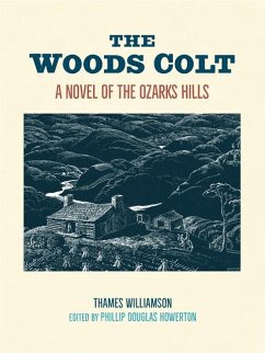The Woods Colt: A Novel of the Ozarks Hills - Williamson, Thames