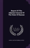 Report Of The Adjutant General Of The State Of Kansas