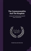 The Commonwealths And The Kingdom: A Study Of The Missionary Work Of State Conventions