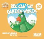 Bec Can Say Garden Words