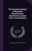 The Standard System of Mandarin Romanization; Introduction, Sound Table, and Syllabary;