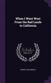When I Went West From the Bad Lands to California