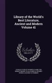 Library of the World's Best Literature, Ancient and Modern Volume 41