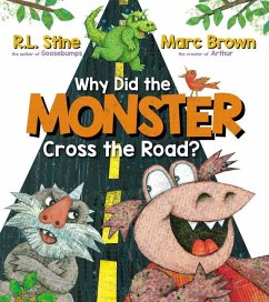 Why Did the Monster Cross the Road? - Stine, R L