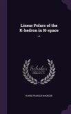 Linear Polars of the K-hedron in N-space ..