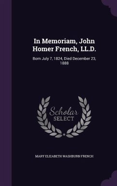 In Memoriam, John Homer French, LL.D. - French, Mary Elizabeth Washburn