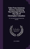 Tales From American History, Containing The Principal Facts In The Life Of Christopher Columbus