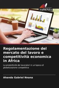 Regolamentazione del mercato del lavoro e competitività economica in Africa - Gabriel Nnana, Ahanda